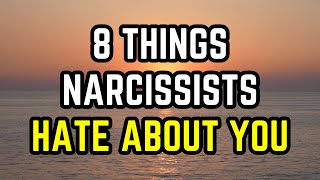 8 Things Narcissists Hate About You [upl. by Einimod176]