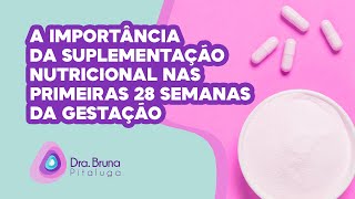 A importância da suplementação nutricional nas primeiras 28 semanas da gravidez [upl. by Aruasi]