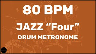 Jazz quotFourquot  Drum Metronome Loop  80 BPM [upl. by Ardnoid145]