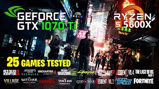 Ryzen 5 5600X  GTX 1070 Ti  25 Games Tested [upl. by Lucio]