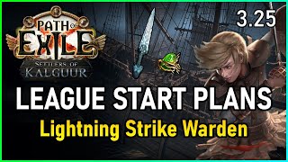 PoE 325 My League Starter Plans  Lightning Strike Warden  Settlers of Kalguur [upl. by Shurwood]