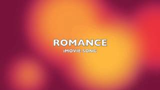 Romance  iMovie SongMusic [upl. by Clarkson]