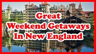 5 Great Weekend Getaways In New England  US Weekend Getaways [upl. by Kenyon449]