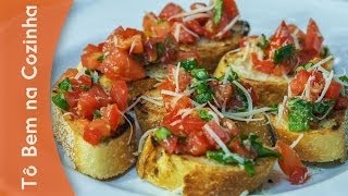 BRUSCHETTA DE TOMATE E MANJERICÃO  Receita de bruschetta Episódio 30 [upl. by Eidarb188]