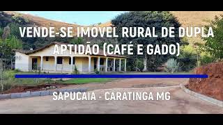 VENDESE IMÓVEL RURAL DE DUPLA APTIDÃO CAFÉ E GADO NA REGIÃO DE SAPUCAIA  CARATINGA MG [upl. by Bollay]