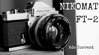 Nikon Nikomat FT2 Nikkormat  Nikons Low Cost Wonder [upl. by Washko]