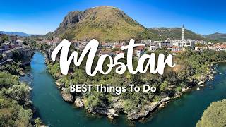 MOSTAR BOSNIA amp HERZEGOVINA 2024  10 BEST Things To Do In amp Around Mostar [upl. by Mikey]