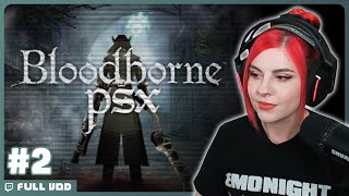 Bloodborne PSX First Playthrough 🐺 Day 2 FINALE [upl. by Gnouh]