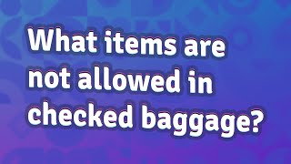 What items are not allowed in checked baggage [upl. by Blen]