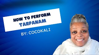 How To Perform Tarpanam  Spiritual Life Coach CocoKali [upl. by Wobniar218]