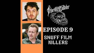 Episode 9 Snuff Film Killers [upl. by Forest]