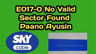 E0170 No Valid Sector Found Paano AyusinSky CableHow to fix E0170 error message on sky cable [upl. by Laird627]