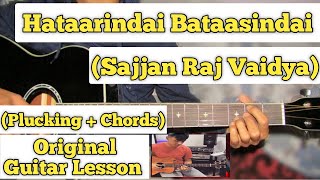 Hataarindai Bataasindai  Sajjan Raj Vaidya  Guitar Lesson  Plucking amp Chords  Insta Version [upl. by Eniamat589]