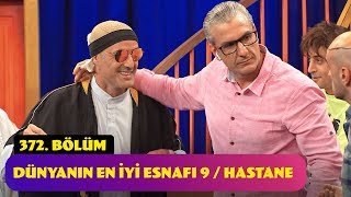 Dünyanın En İyi Esnafı 9  Hastane  372 Bölüm Güldür Güldür Show [upl. by Adnawot]