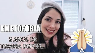 EMETOFOBIA  COMO ESTOU DEPOIS DE 2 ANOS DE TERAPIA [upl. by Harriot729]