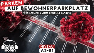 834 Parken auf Bewohnerparkplatz  Deutsch lernen durch Hören Niveau A2B1 DldH learngerman [upl. by Barny]