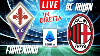 FIORENTINA VS AC MILAN LIVE  ITALIAN SERIE A FOOTBALL MATCH IN DIRETTA  TELECRONACA [upl. by Neela989]