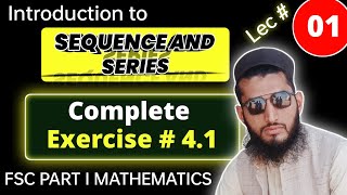 Introduction to Sequence and Series  Exercise  41  FSc Part I Mathematics  kpk course  Ch  04 [upl. by Reynard]