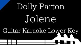 【Guitar Karaoke Instrumental】Jolene  Dolly Parton【Lower Key】 [upl. by Lalise]