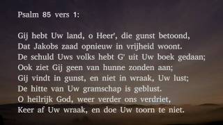 Psalm 85 vers 1 en 3  Gij hebt Uw land o Heer die gunst betoond [upl. by Anahsar]