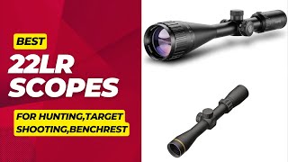 6 Best 22LR Scopes for HuntingTarget ShootingBenchrest amp Precision 2024 [upl. by Kennard925]