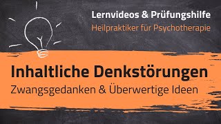 Inhaltliche Denkstörungen  Zwangsgedanken amp Überwertige Ideen HP Psychotherapie  13 Lernvideo [upl. by Chak]