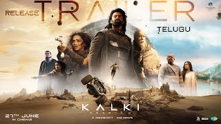 Kalki 2898 AD Release Trailer  Telugu  Prabhas  Amitabh  Kamal Haasan  Deepika  Nag Ashwin [upl. by Eseerehc]