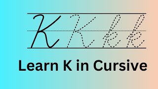 Cursive K How to Write K in Cursive [upl. by Cristabel229]