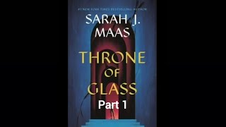 Part 1 🔮 Throne of Glass Audiobook  Sarah J Maas  Epic Fantasy Adventure  Audible Experience 🎧 [upl. by Allak]