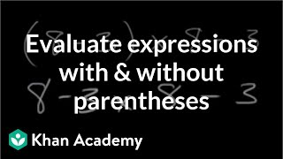 Evaluating expressions with and without parentheses  PreAlgebra  Khan Academy [upl. by Delgado]