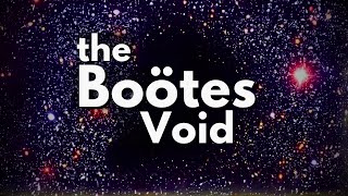 Boötes Void The Mystery of The Largest Super void in The Universe [upl. by Filler]