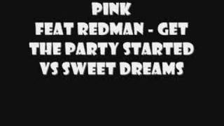 Pink feat Redman  Get The Party Started Sweet Dreams Remi [upl. by Markman]