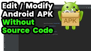 How to Edit an APK Without Source Code Change App Name Icon Version amp More Using APK Editor [upl. by Anilam639]