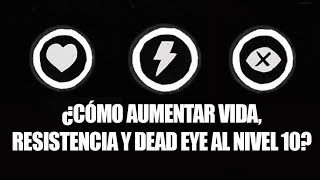 Red Dead Redemption 2  ¿Cómo conseguir tener al MÁXIMO NIVEL 10 la vida resistencia y Dead Eye [upl. by Angelika483]