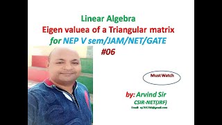 Eigen value of a Triangular matrix  Linear Algebra  NET  GATE  JAM  Arvind sir  Ribhaya  06 [upl. by Zollie918]