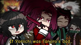 Hashiras react to If Yoriichi was Tanjiros dad  GCRV  Demon Slayer [upl. by Anehs]