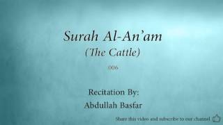 Surah Al Anam The Cattle 006 Abdullah Basfar Quran Audio [upl. by Suez]