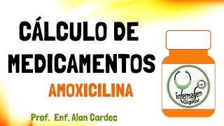 Cálculos de Medicamentos  Amoxicilina [upl. by Cyril]