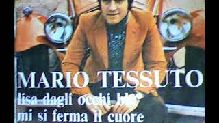 Mario TessutoMi si ferma il cuore [upl. by Oznole]