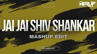 JAI JAI SHIV SHANKAR  MASHUP EDIT  DJ MARUF BZ [upl. by Nilyahs]