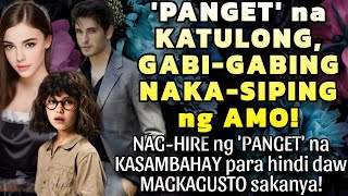 PANGET NA KATULONG GABIGABING NAKASIPNG NG AMONAGHIRE NG PANGET NA KASAMBAHAY PARA HINDI MAINLOVE [upl. by Garling695]