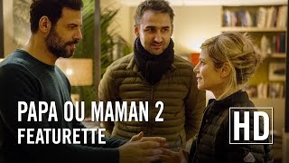 Papa ou Maman 2  Featurette HD [upl. by Zorine977]