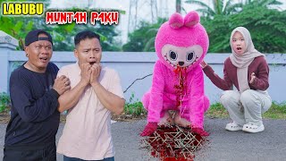 GAWAT  LABUBU MUNTAH PAKU [upl. by Kimble]