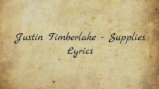 Justin Timberlake  Supplies Lyrics [upl. by Dulciana]