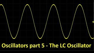 Oscillators Part 5  The LC Oscillator  197 [upl. by Fillian]