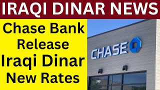 iraqi dinar 🔥Chase Bank Release Iraqi Dinar New Exchange Rate 🔥 Iraqi Dinar News Today🔥 RV News 2024 [upl. by Weide]