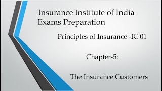 IC 01 Chapter 5 Principles of Insurance The Insurance Customers [upl. by Eglantine902]