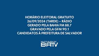 Horário Eleitoral Gratuito Rádio  Candidatos à Prefeitura de Salvador  Tarde 26092024 [upl. by Itagaki]