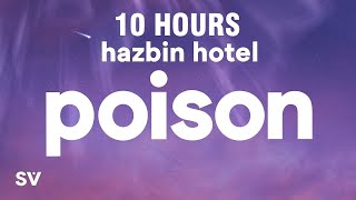 10 HOURS Hazbin Hotel  Poison Lyrics [upl. by Princess588]