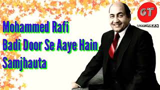 Badi Door Se Aaye Hai  Mohammed Rafi  Samjhauta  बड़ी दूर से आये हैं [upl. by Airitak]